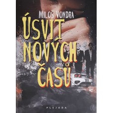 Miloš Vondra - Úsvit nových časů